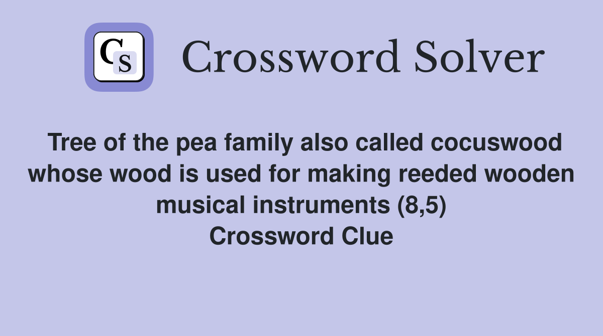 Tree of the pea family also called cocuswood whose wood is used for